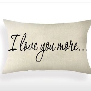 Linen Throw Pillow Cover with 'I Love You More' Quote